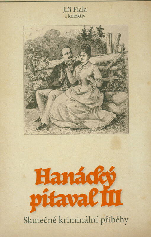 Hanácký pitaval. III, Skutečné kriminální příběhy