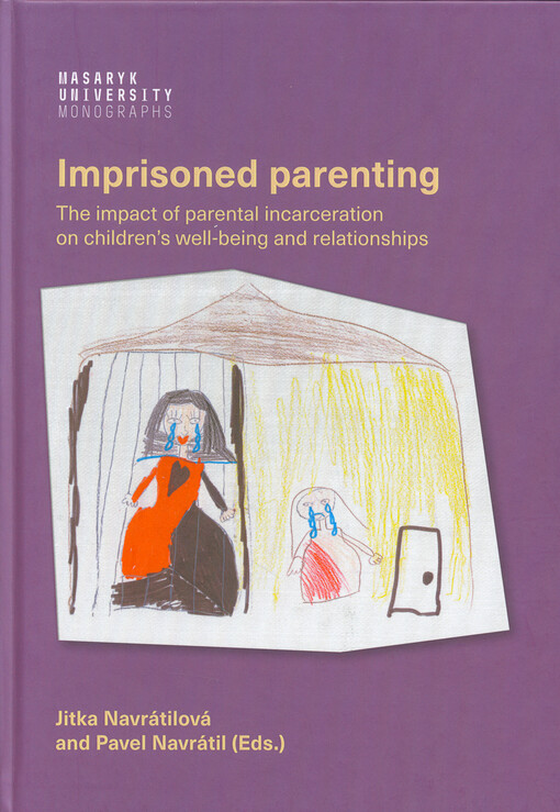 Imprisoned parenting : the impact of parental incarceration on children's well-being and relationships