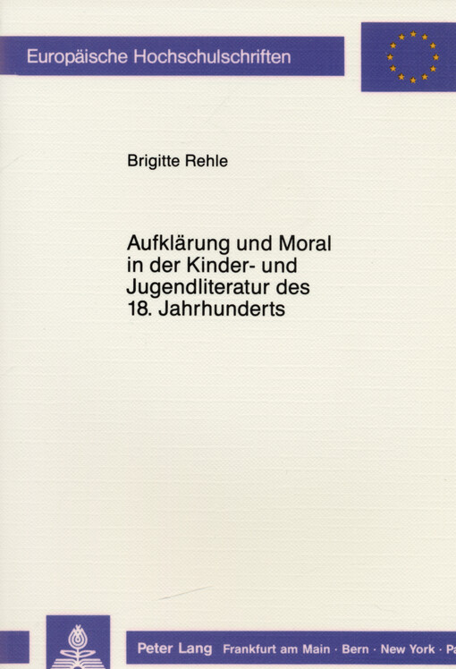 Aufklärung und Moral in der Kinder- und Jugendliteratur des 18. Jahrhunderts : philosophische und poetologische Grundlagen, untersucht an ausgewählten Texten
