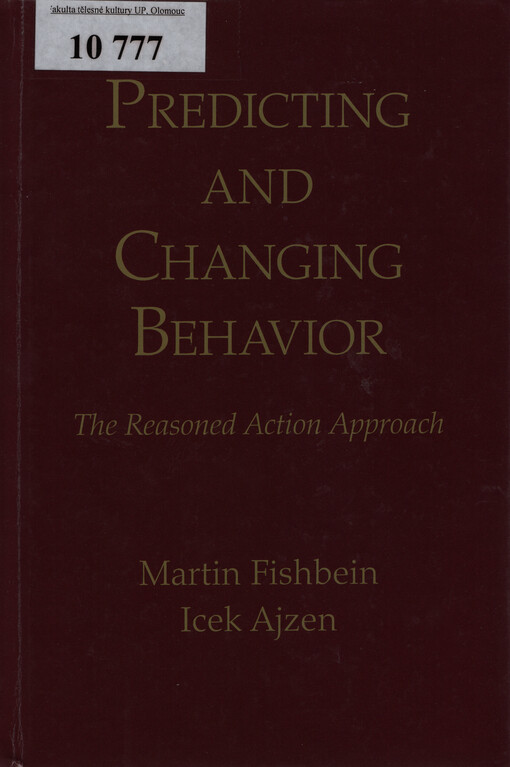 Predicting and changing behavior : the reasoned action approach