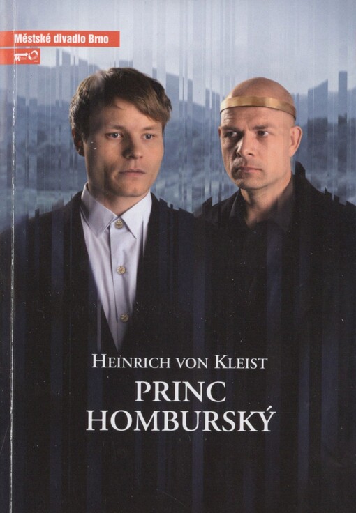 Heinrich von Kleist, Princ Homburský: třetí inscenace sedmdesáté sezóny 2014/2015 : premiéra 8. a 9. listopadu 2014 na Činoherní scéně