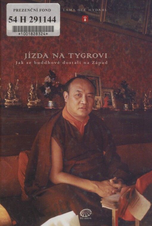 Jízda na tygrovi: jak se buddhové dostali na Západ : kronika přenosu tibetského buddhismu na Západ : rizika a radosti