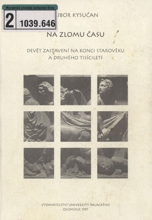 Na zlomu času: devět zastavení na konci starověku a druhého tisíciletí