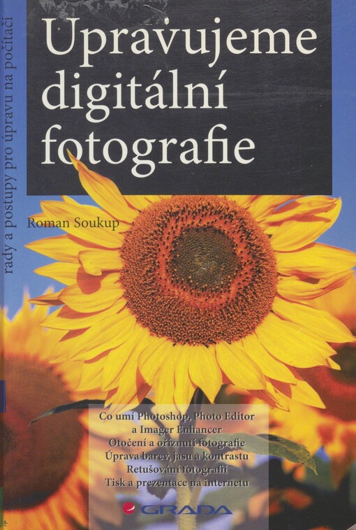 Upravujeme digitální fotografie: rady a postupy pro úpravu na počítači