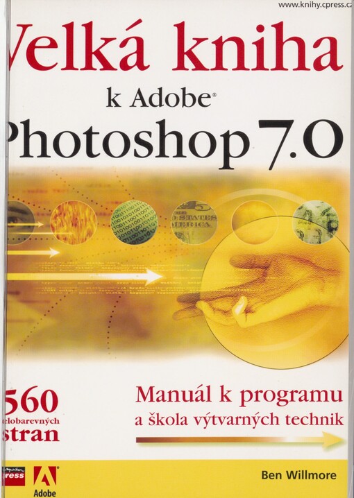 Velká kniha k Adobe Photoshop 7.0: manuál k programu a škola výtvarných technik