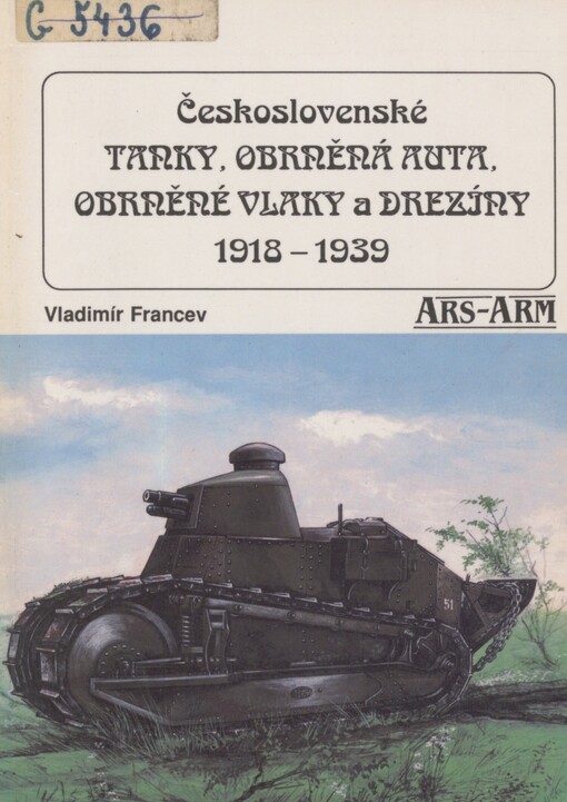 Československé tanky, obrněná auta, obrněné vlaky a drezíny 1918-1939: jednotky obrněných vozidel čs. armády 1918-1939