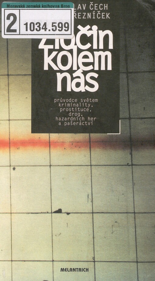 Zločin kolem nás: (průvodce světem kriminality, prostituce, drog, hazardních her a pašeráctví)