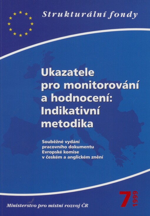 Ukazatele pro monitorování a hodnocení: Indikativní metodika: souběžné vydání pracovního dokumentu Evropské komise v českém a anglickém znění