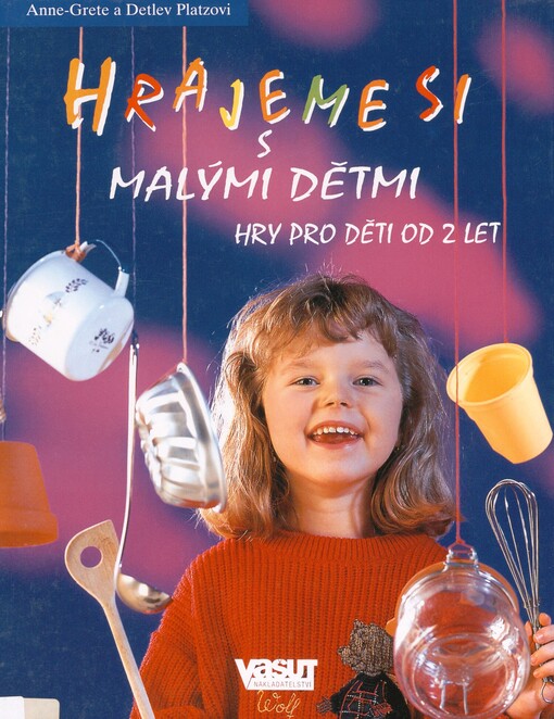 Hrajeme si s malými dětmi: hry pro děti od 2 let