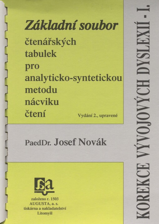 Korekce vývojových dyslexií. I. Základní soubor čtenářských tabulek pro analyticko-syntetickou metodu nácviku čtení