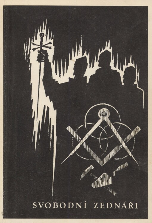 Svobodné zednářství: (stručný výtah z rozsáhlejšího díla)