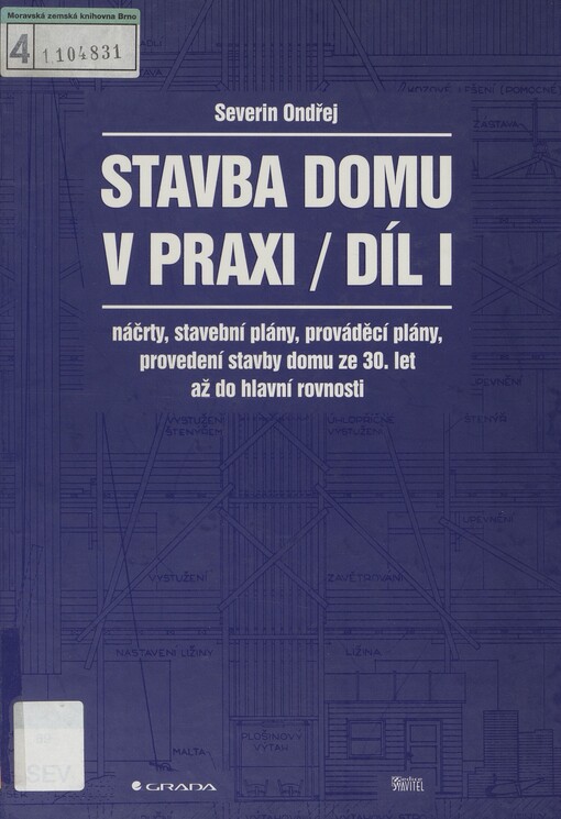 Stavba domu v praxi. Díl I. Náčrty, stavební plány, prováděcí plány, provedení stavby domu ze 30. let až do hlavní rovnosti