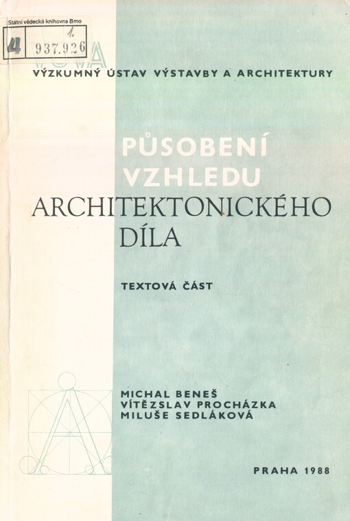 Působení vzhledu architektonických děl na člověka. [Díl 1.]. Textová část
