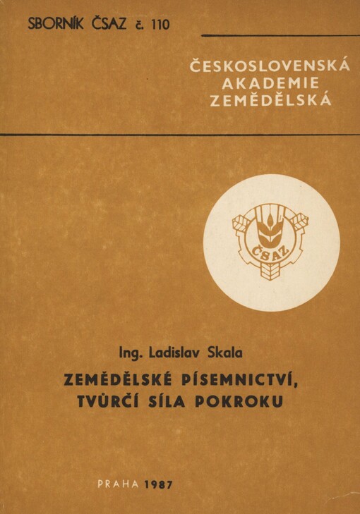 Zemědělské písemnictví, tvůrčí síla pokroku: sborník autorských studií k vývoji zemědělského písemnictví a jeho vlivu na zemědělský pokrok