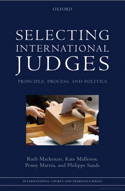 Selecting international judges :principle, process, and politics