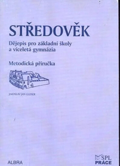 Středověk :dějepis pro základní školy a víceletá gymnázia, metodický průvodce