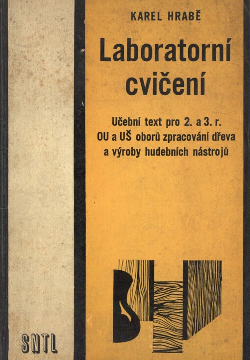 Laboratorní cvičení pro 2. a 3. ročník odborných učilišť a učňovských škol: (učební obory zpracování dřeva a výroba hudebních nástrojů)