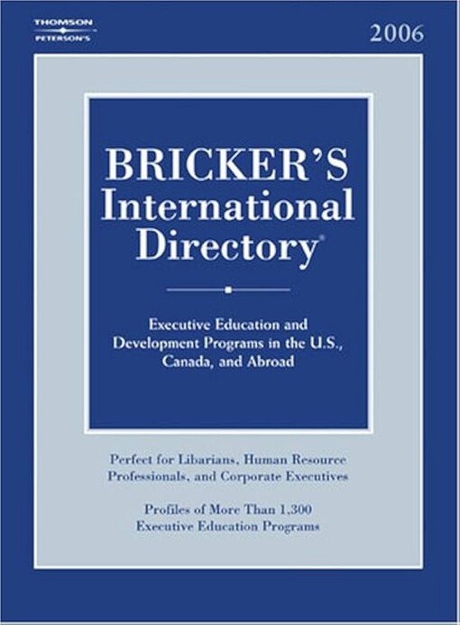 Bricker's International Directory 2005 (Bricker's International Directory: University-Based Executive Development Programs)