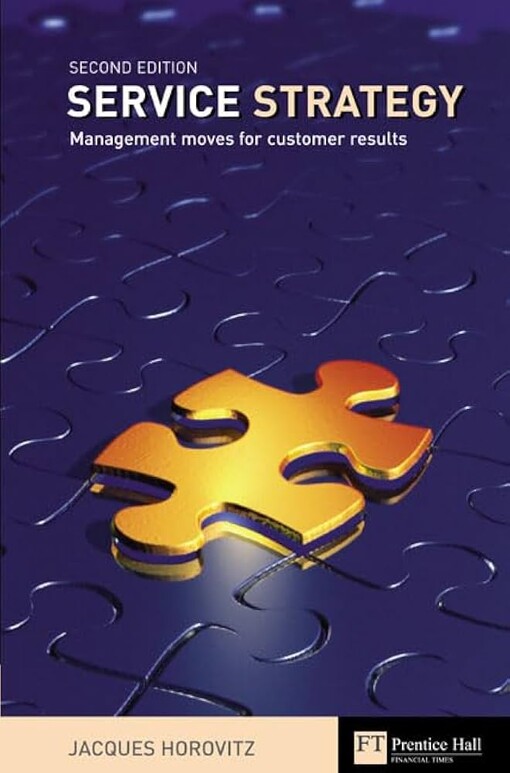 Service Strategy: Management Moves For Customer Results
