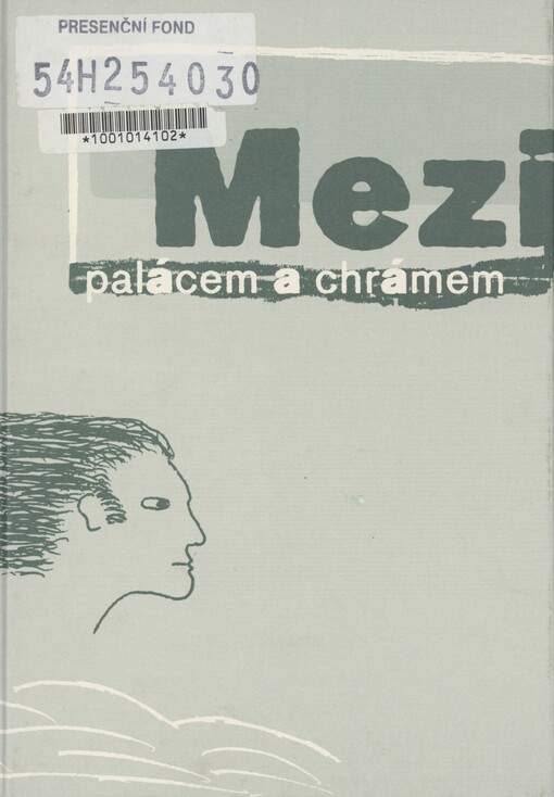 Mezi palácem a chrámem: almanach poezie a prózy studentů a zaměstnanců JÚŠ (1997-2004)