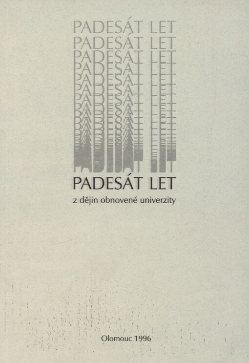 Padesát let: z dějin obnovené univerzity