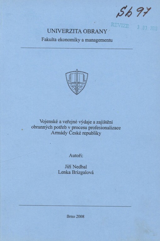 Vojenské a veřejné výdaje a zajištění obranných potřeb v procesu profesionalizace Armády České republiky :sborník ze specifického výzkumu