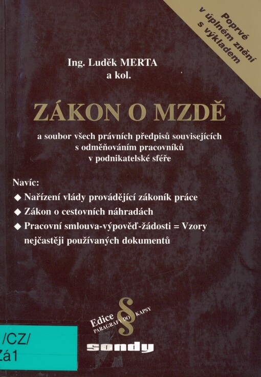 Zákon o mzdě a soubor všech právních předpisů souvisejících s odměňováním pracovníků v podnikatelské sféře: navíc: nařízení vlády provádějící zákoník práce, zákon o cestovních náhradách, pracovní smlouva-výpověď-žádosti = vzory nejčastěji používaných dokumentů