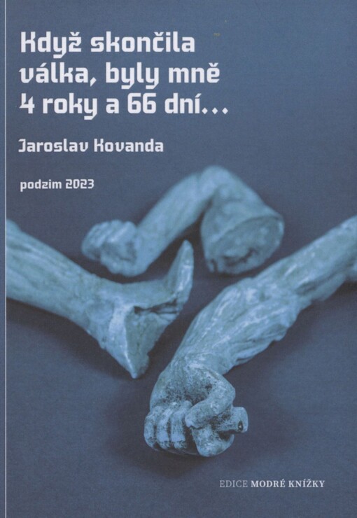 Když skončila válka, byly mně 4 roky a 66 dní