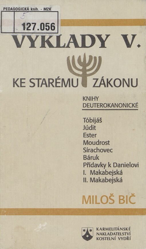 Výklady ke Starému zákonu. V. Knihy deuterokanonické (nekanonické, apokryfní)