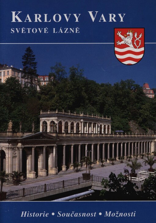 Karlovy Vary: světové lázně : historie, současnost, možnosti