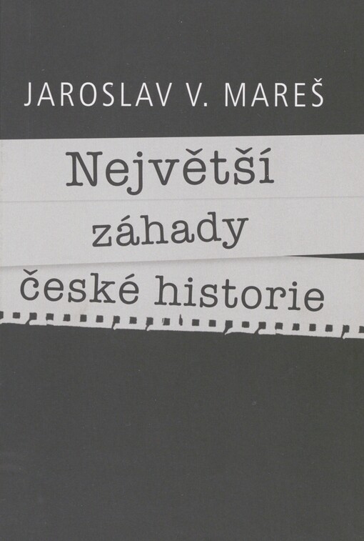 Největší záhady české historie