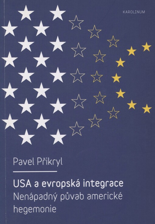 USA a evropská integrace: nenápadný půvab americké hegemonie