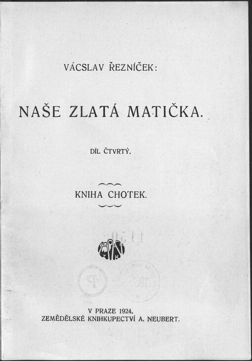 Naše zlatá matička: [kronika Zlaté Prahy za 19. století]