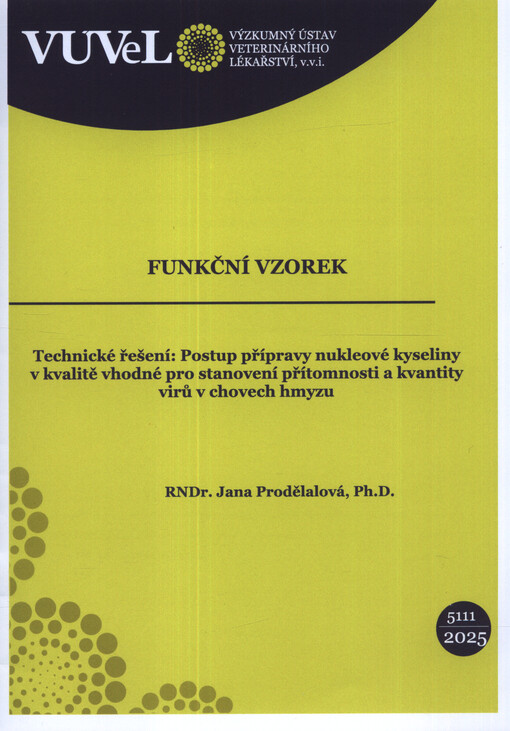 Technické řešení: postup přípravy nukleové kyseliny v kvalitě vhodné pro stanovení přítomnosti a kvantity virů v chovech hmyzu