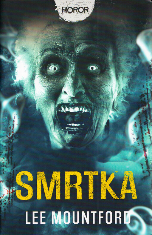 Smrtka / Lee Mountford ; přeložila Lenka Lichtenberg