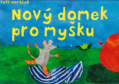 Nový domek pro Myšku : objevovat, vyprávět, pochopit