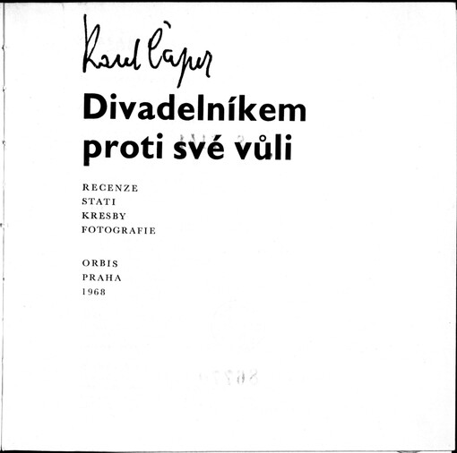 Divadelníkem proti své vůli: Recenze, stati, kresby, fotografie