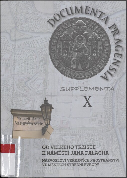 Od Velkého tržiště k náměstí Jana Palacha: názvosloví veřejných prostranství ve městech střední Evropy