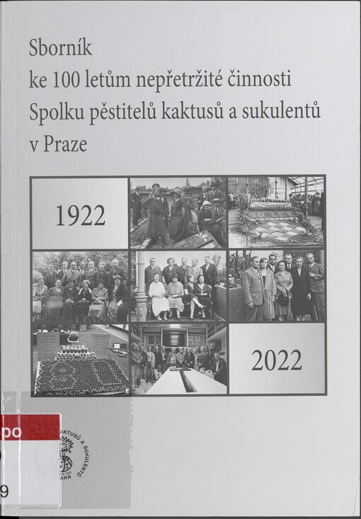 Sborník ke 100 letům nepřetržité činnosti Spolku pěstitelů kaktusů a sukulentů v Praze: 1922-2022
