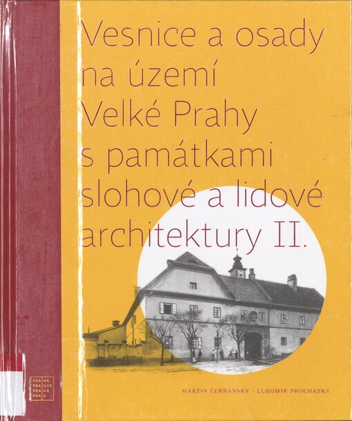 Vesnice a osady na území Velké Prahy s památkami slohové a lidové architektury. II