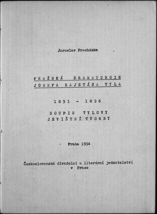 Pražská dramaturgie Josefa Kajetána Tyla: 1831-1856 : soupis Tylovy jevištní tvorby