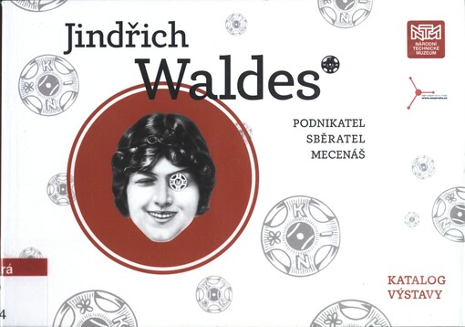 Jindřich Waldes: podnikatel, sběratel, mecenáš : katalog výstavy