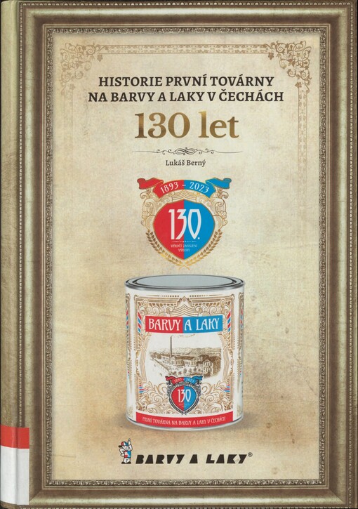 Historie první továrny na barvy a laky v Čechách: 130 let