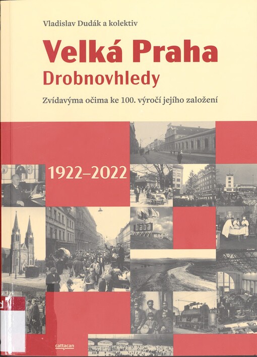 Velká Praha: drobnovhledy : zvídavýma očima ke 100. výročí jejího založení (1922-2022)
