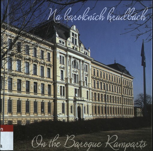 Na barokních hradbách: areál Ministerstva obrany České republiky Na Valech v proměnách času