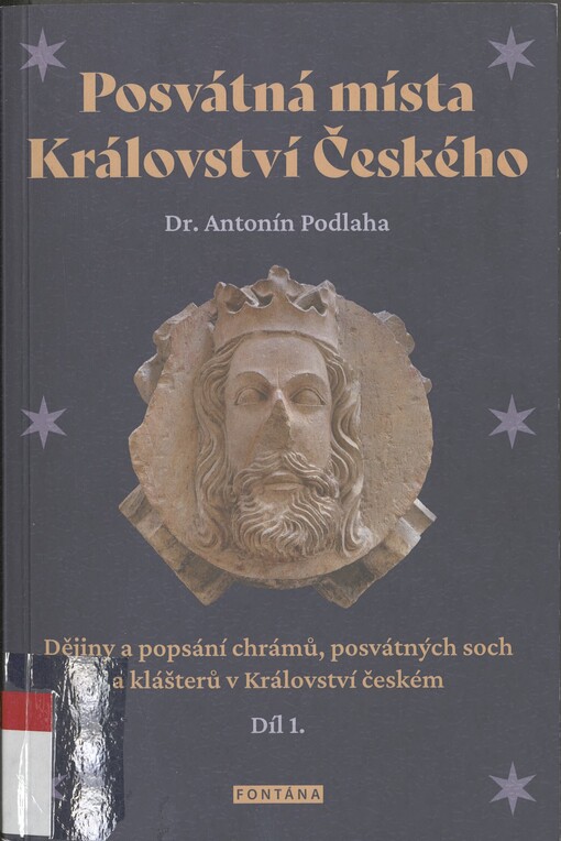 Posvátná místa Království českého: dějiny a popsání chrámů, kaplí, posvátných soch a klášterů v Království českém. Řada první, Díl I. Arcidiecese Pražská. Vikariáty: Českobrodský, Černokostelecký, Mnichovický a Prosecký