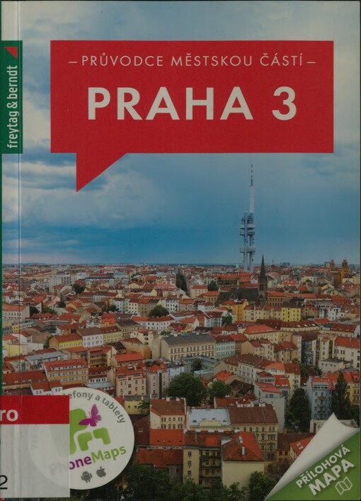 Praha 3: průvodce městskou částí : 46 nejzajímavějších míst v Praze 3