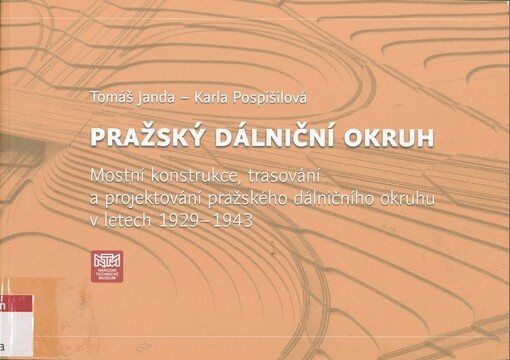 Pražský dálniční okruh: mostní konstrukce, trasování a projektování pražského dálničního okruhu v letech 1929-1943