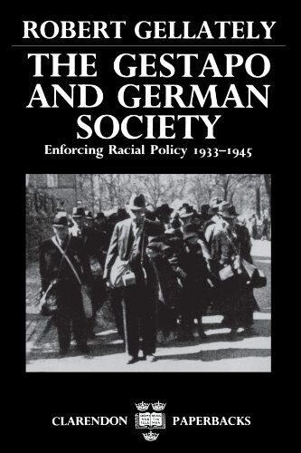 The Gestapo and German society :enforcing racial policy 1935-1945
