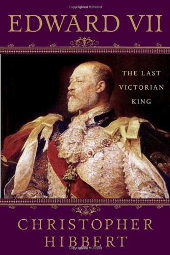 Edward VII :the last Victorian king